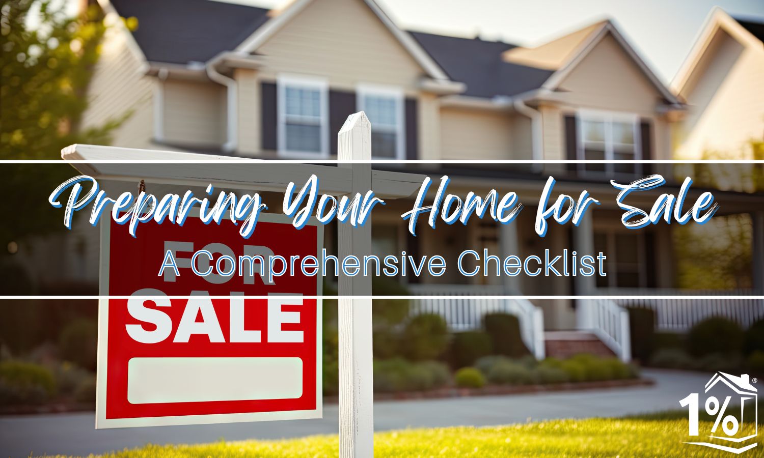 How to Prepare Your Home for Sale: A Comprehensive Checklist